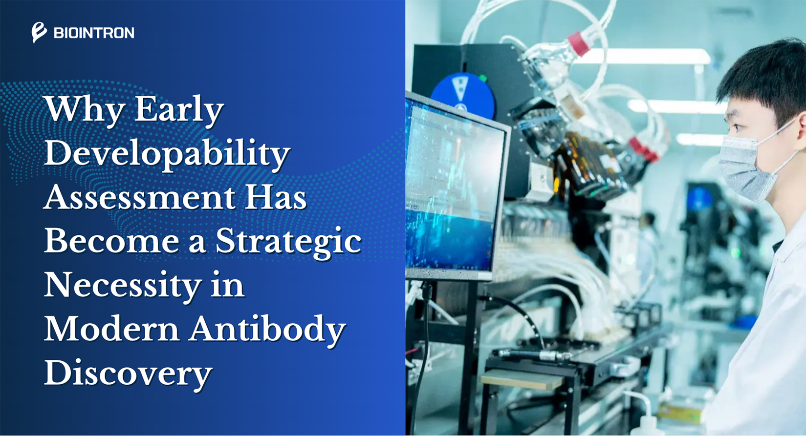 Why early developability assessment is a strategic necessity in modern antibody discovery